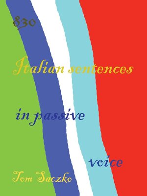 cover image of 830 Italian Sentences In Passive Voice